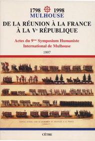 1798-1998 MULHOUSE DE LA RÉUNION À LA FRANCE À LA Ve RÉPUBLIQUE